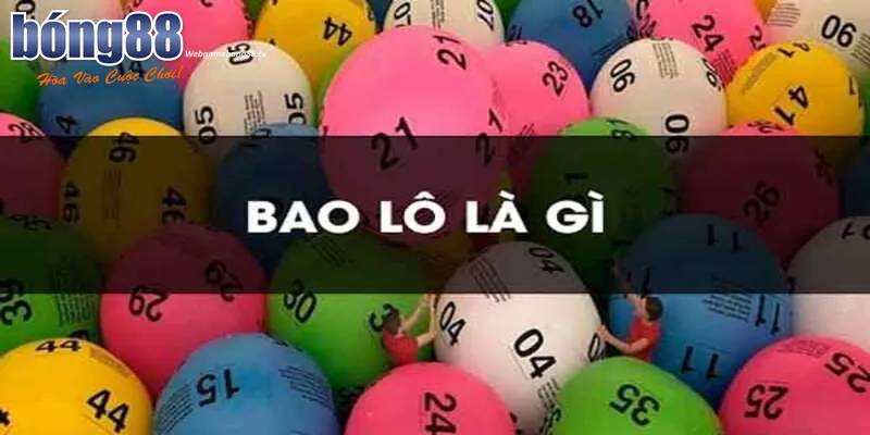 Đánh Bao Lô Là Gì? Những Cách Thức Đánh Bao Lô Hiệu Quả 10 Đánh Bao Lô Là Gì