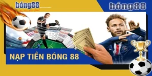Các hình thức nạp tiền Bong88