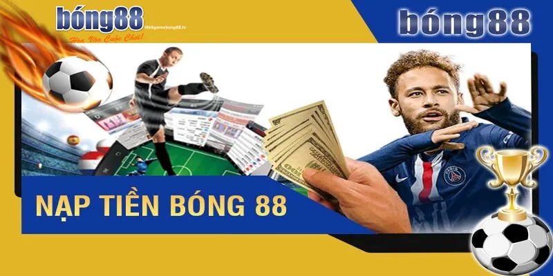 Nạp Tiền Bong88 - Hướng Dẫn Chi Tiết Cho Người Mới 1 Các hình thức nạp tiền Bong88