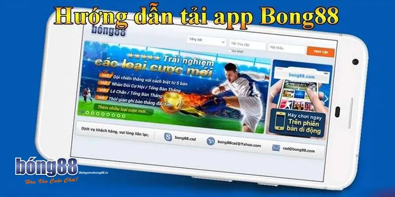 Tải app Bong88 - Ứng Dụng Cá Cược Nhanh Chóng, Mượt Mà 3 Hướng dẫn tải app để sử dụng trên mọi nền tảng